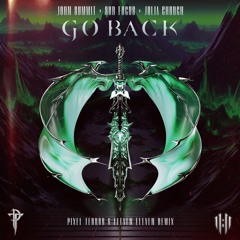 JOHN SUMMIT & SUB FOCUS - GO BACK (PIXEL TERROR & ELEVEN ELEVEN REMIX)