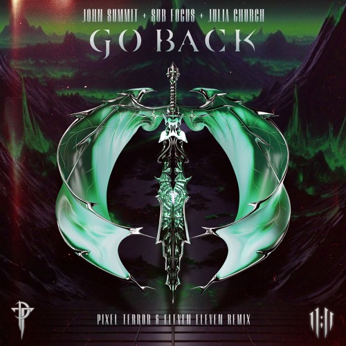 JOHN SUMMIT & SUB FOCUS - GO BACK (PIXEL TERROR & ELEVEN ELEVEN REMIX)