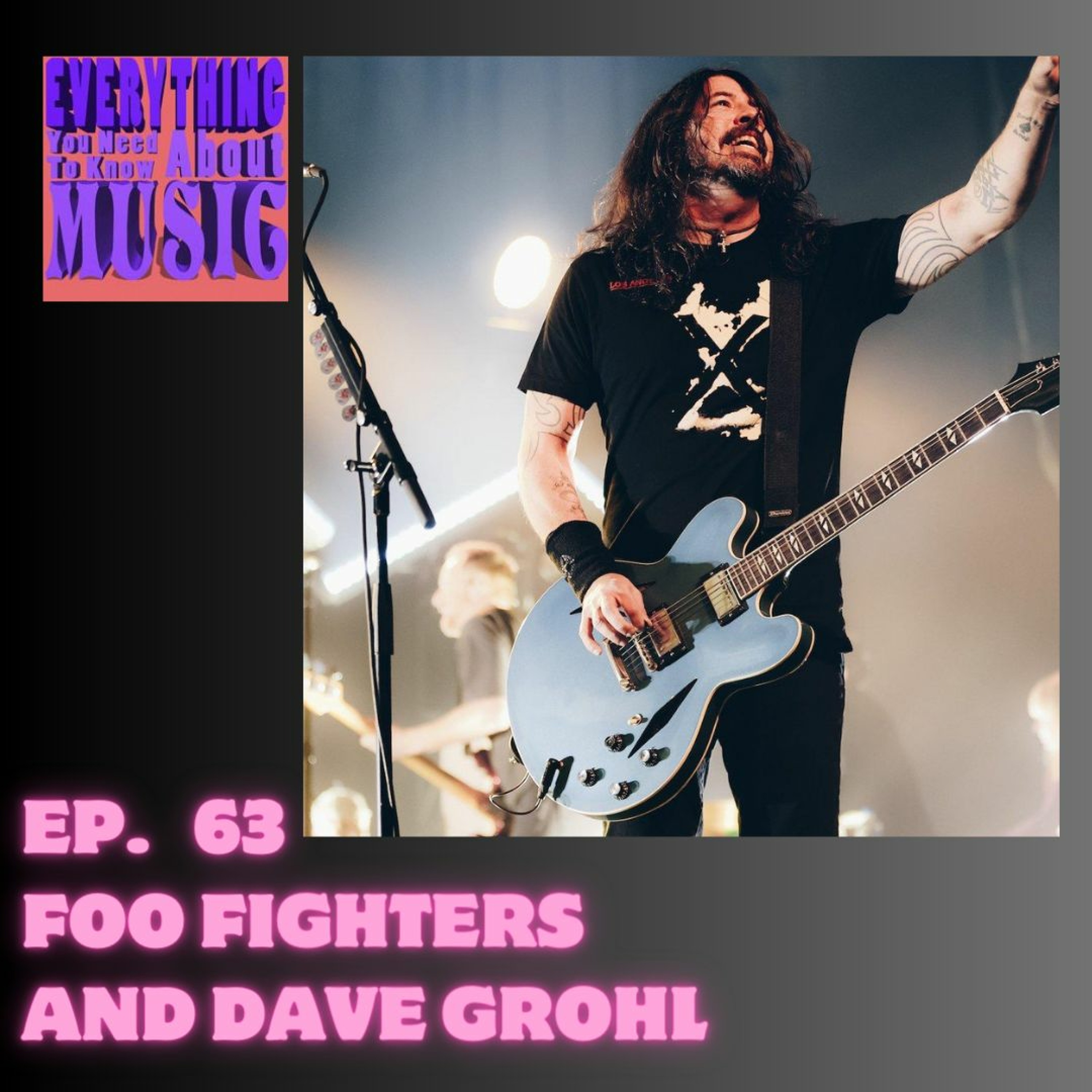 Ep. 63 Foo Fighters and Dave Grohl episode artwork