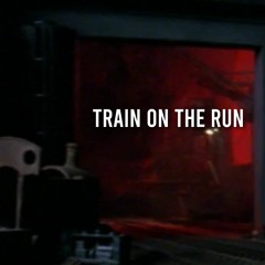 Train on the Run