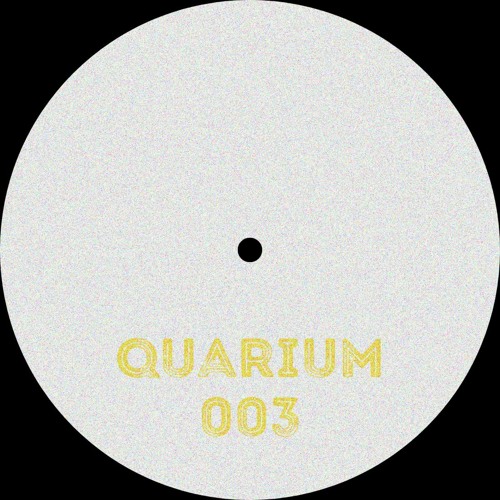 Premiere : Quarium - dont forget (QUARIUM003)