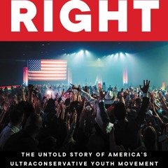 ⚡PDF❤ Raising Them Right: The Untold Story of America's Ultraconservative Youth Movement and It