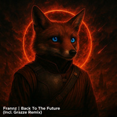 Frannz - Back to the Future (Grazze Remix) [ILUNA]