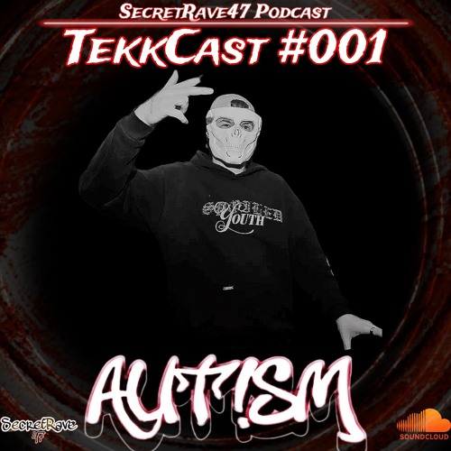 Aut!sm @SecretRave47 Podcast #001 [TekkCast] 14.02.2025