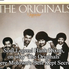 CMC Conversation Soul Legend Hank Dixon on why 'The Originals' were Motown's Best Kept Secret
