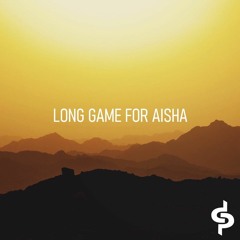 Long Game For Aisha