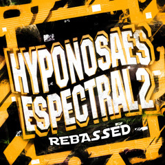 HYPNOSAES ESPECTRAL 2 - DJ ZRED DA DZ7 (REBASSED BY ATRAEL)
