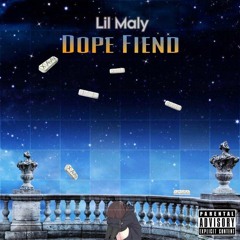 Lil Maly - Dope Fiend