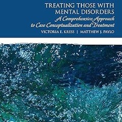 # Treating Those with Mental Disorders: A Comprehensive Approach to Case Conceptualization and