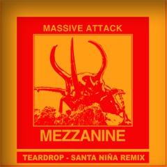 Teardrop (Santa Niña Remix)