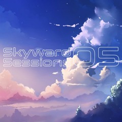 Skyward Sessions 05 [Trance Set]