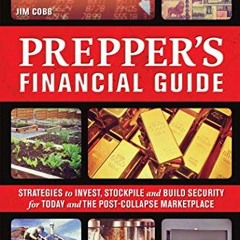❤️ Read Prepper's Financial Guide: Strategies to Invest, Stockpile and Build Security for Today
