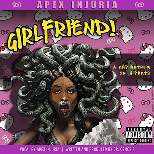 Girlfriend! (a Rap Anthem in Three Parts)
