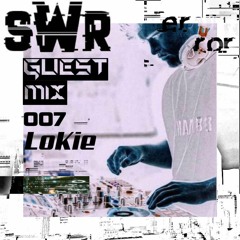 SWR Guest Mix Series 007 / LoKie / Rollers & Minimal