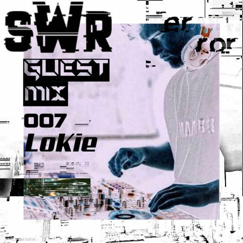 SWR Guest Mix Series 007 / LoKie / Rollers & Minimal