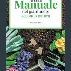 [ebook] read pdf 📕 Piccolo manuale del giardiniere secondo natura (Italian Edition) Pdf Ebook