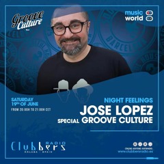 ● 19.06.2021 ☆ Special Groove Culture Session ☆ /Clubbers Radio & Night Feelings by Jose Lopez/