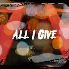 All I Give