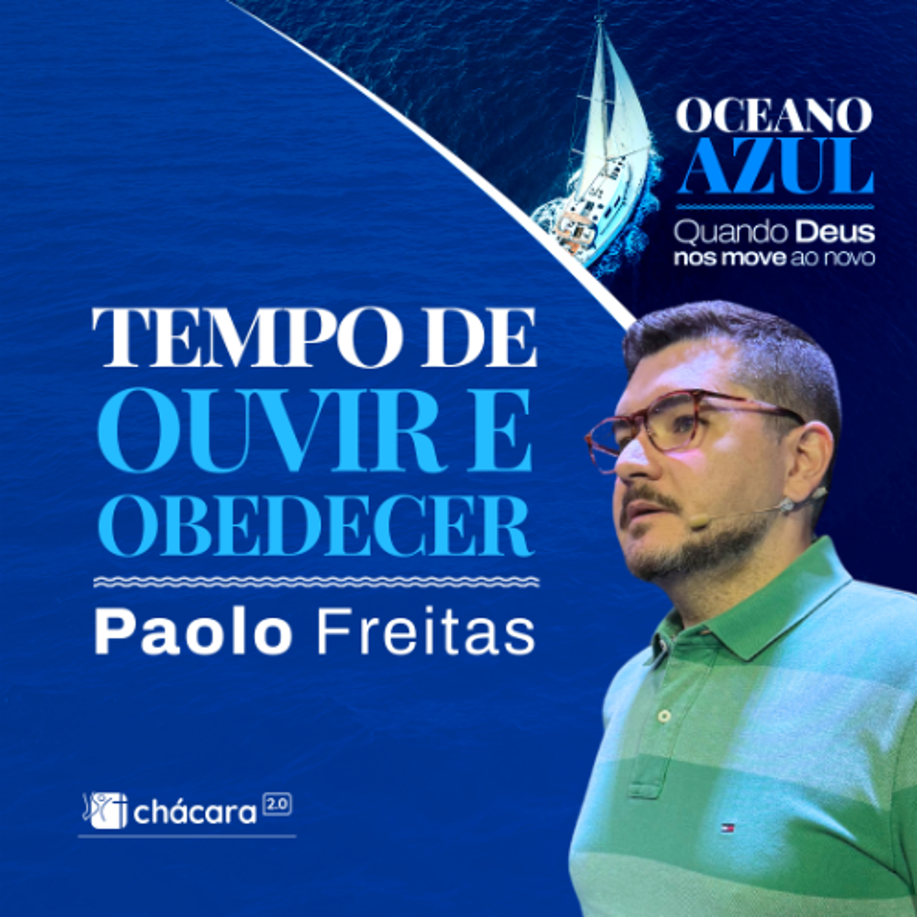 Chácara Primavera │ Oceano Azul: Tempo de ouvir e obedecer