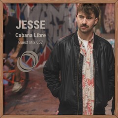 JESSE - Cabana Libre Guest Mix 057