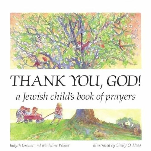 Read online Thank You, God! A Jewish Child's Book of Prayers (English and Hebrew Edition) by  Madeli