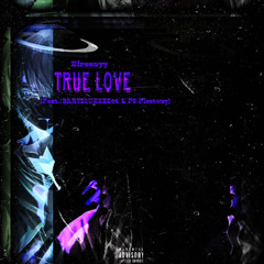 True Love (Feat. BABYSQUEEZE44 & FG Fleetway)