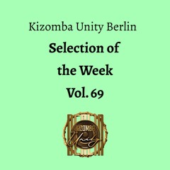 Kizomba Unity Berlin by DJ Fabinho FM - Selection of the Week Vol. 69