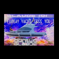 GLAUDE 101  FUNKY YACHT SESS VOL 1 MASTER