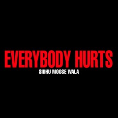 Everybody Hurts | SLOWED + REVERB | Sidhu Moose wala