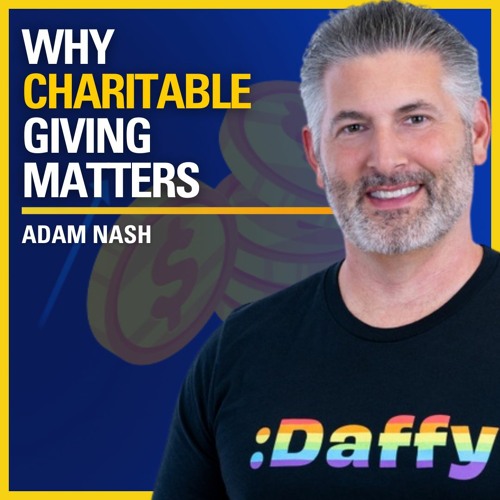 Why Charitable Giving Matters? - Adam Nash | ATC #491