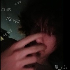 lil n3z✰ - ITS UUU