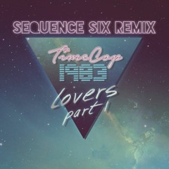 Timecop 1983 - Lovers Feat. Seawaves (Sequence Six Remix) FREE DOWNLOAD