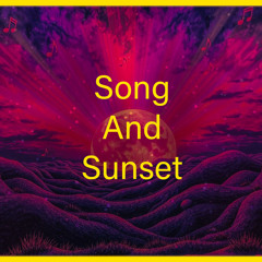 Song And Sunset