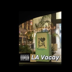 LA Vacay