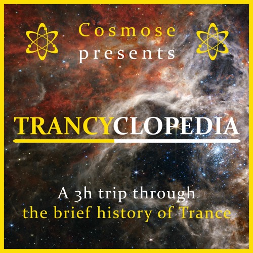 Trancyclopedia (A Brief History Of Trance) [COSMIX #3]