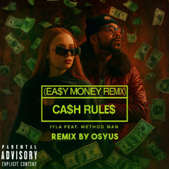 Iyla ft Method Man - Cash Rules (Easy Money Remix)[Remixed By Osyus]