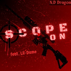 Scope On (feat. Lil - Dame)
