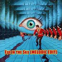 Eye In The Sky (MELODIC il ) EDIT ) free download
