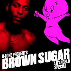 K-Lone presents: BROWN SUGAR - A D'Angelo Special