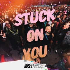 Stuck On You - Lionel Richie (Rosé et Whiskey Remix)