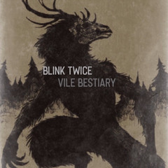 Blink Twice - Vile Bestiary
