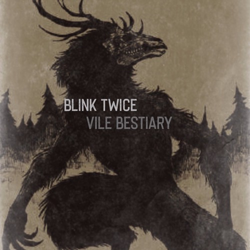 Blink Twice - Vile Bestiary