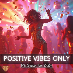 Positive Vibes Only <September 2K24>