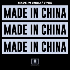 Made In China(FyBe Rework)