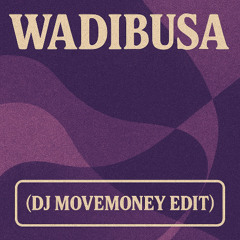 Wadibusa - 3MOVEMONEY edit