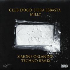 Club Dogo, Sfera Ebbasta - MIlly (Simone Orlando Techno Remix)