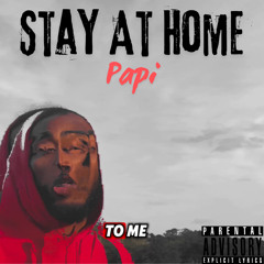 Stay Home Papi (HeartPart 6) Diss