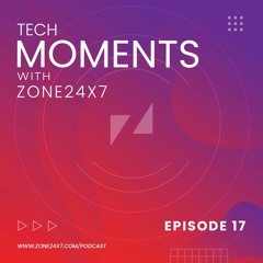 Tech Moments with Zone24x7 - Episode - 17 - Implementing Design Thinking for software solutions