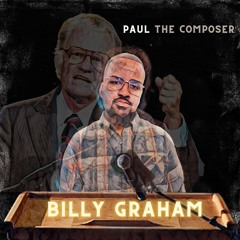Paul The Composer Billy Graham