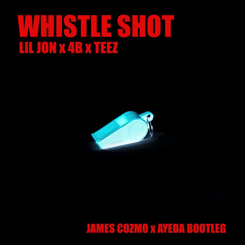 Whistle Shot (James Cozmo & Ayeda Bootleg) Free DL